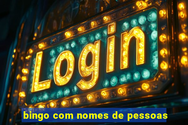 bingo com nomes de pessoas